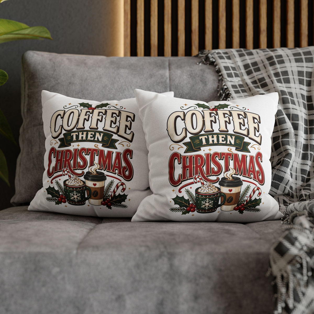 Christmas Coffee Then Christmas Pillowcase