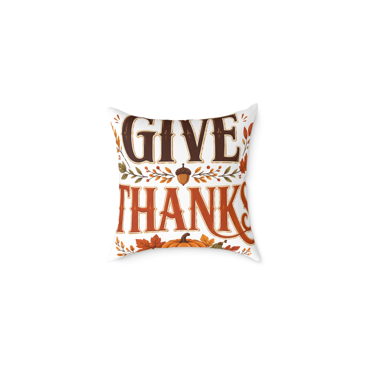 Thanksgiving Give Thanks Fall Pillow — Thanksgiving Decorative Throw Pillow