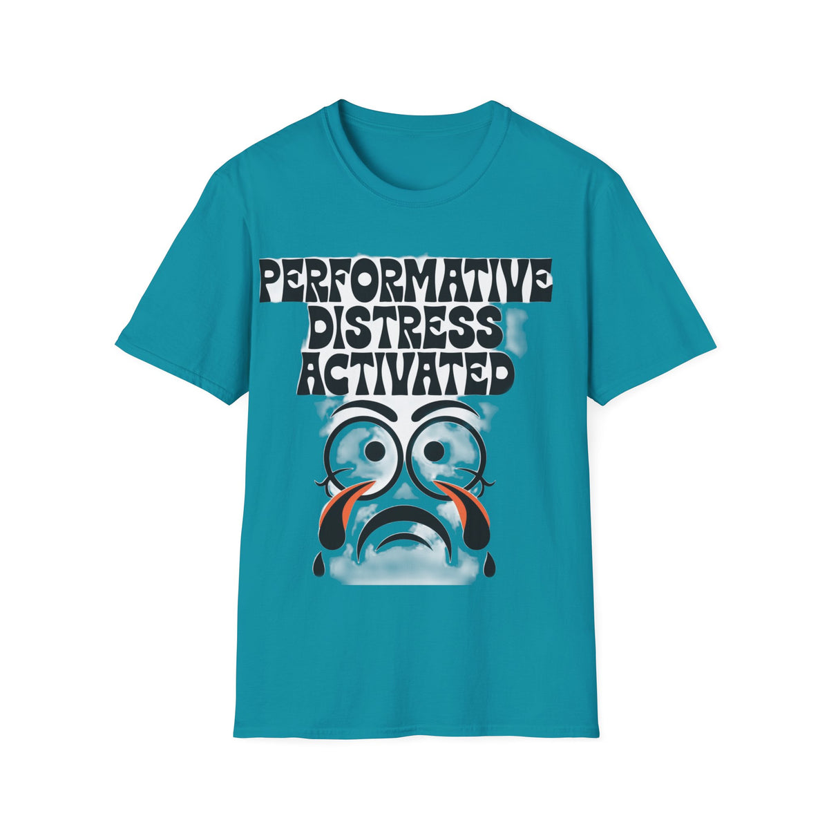 Performative Distress Activated T-Shirt — Funny Sad Face Graphic Tee - Trending Now - September 2026