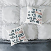 Libra Zodiac I'm Just Being Polite Please Don't Fall In Love With Me Square Poly Canvas Pillow