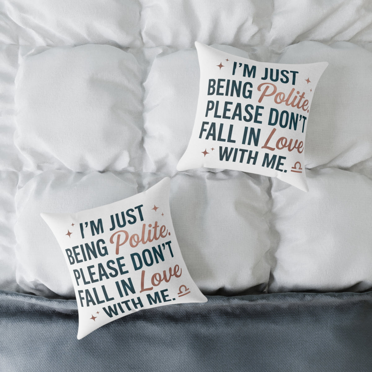 Libra Zodiac I'm Just Being Polite Please Don't Fall In Love With Me Square Poly Canvas Pillow