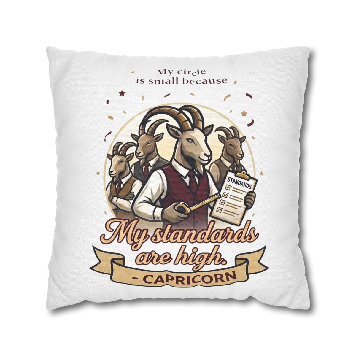 Capricorn Pillowcase – “My Standards Are High” Zodiac Goat Decorative Throw Pillowcase