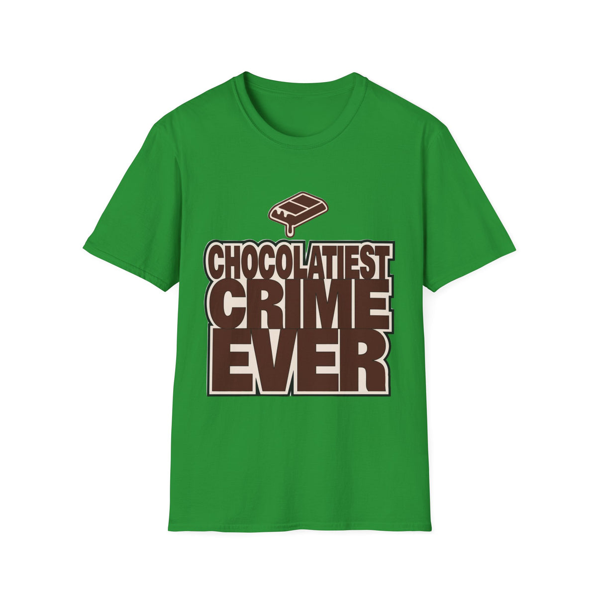 Chocolateist T-Shirt — "Chocolatiest Crime Ever" Funny Dessert Lover Tee - Trending Now - August 2026