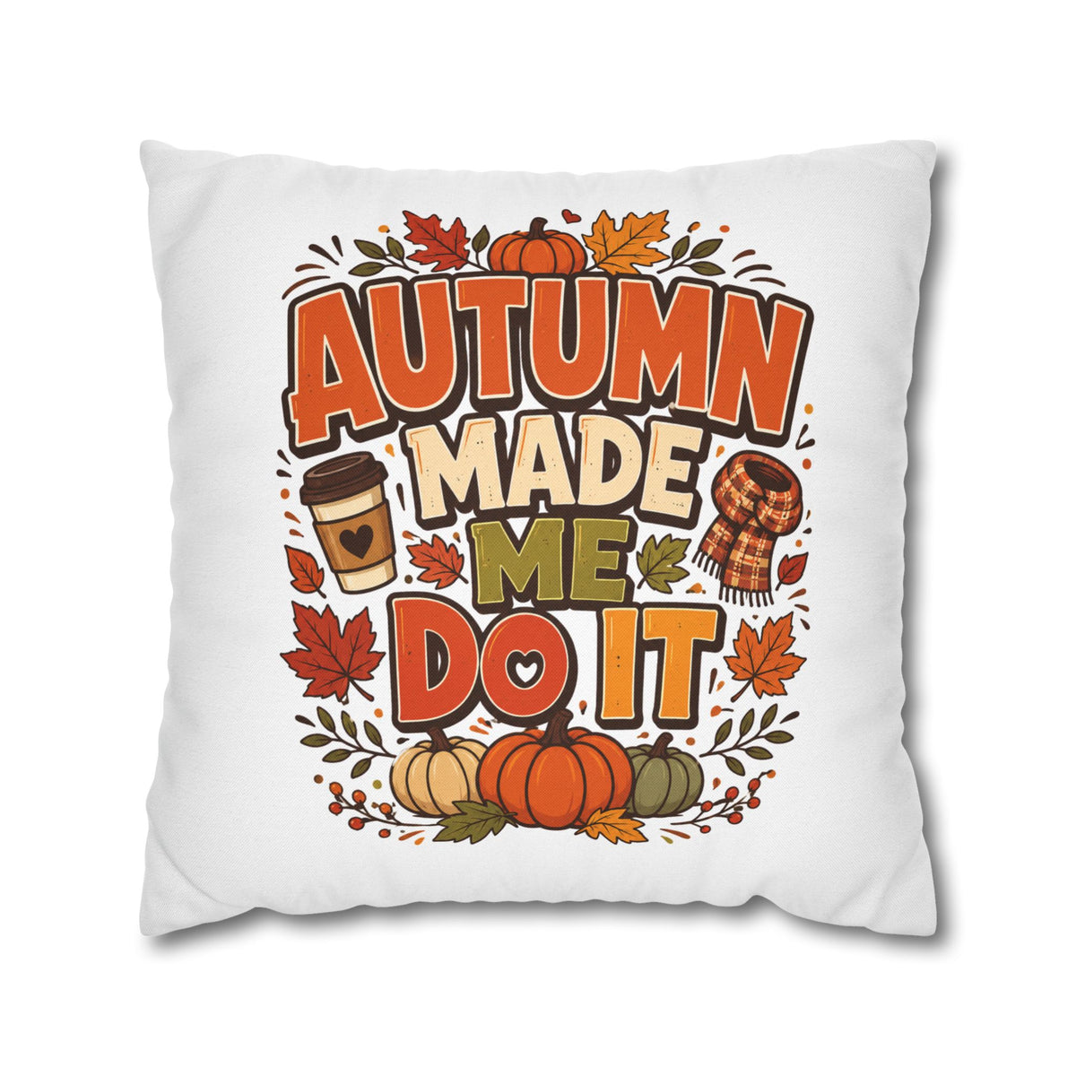 Thanksgiving Autumn Made Me Do It Throw Pillow