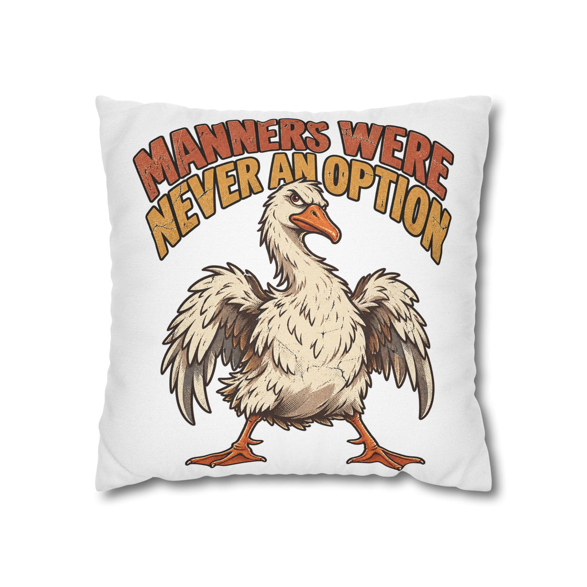 Funny Goose Pillowcase — "Manners Were Never An Option" Decorative Throw Pillow Cover