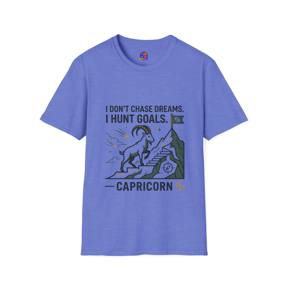 Capricorn T‑Shirt — I Don’t Chase Dreams, I Hunt Goals