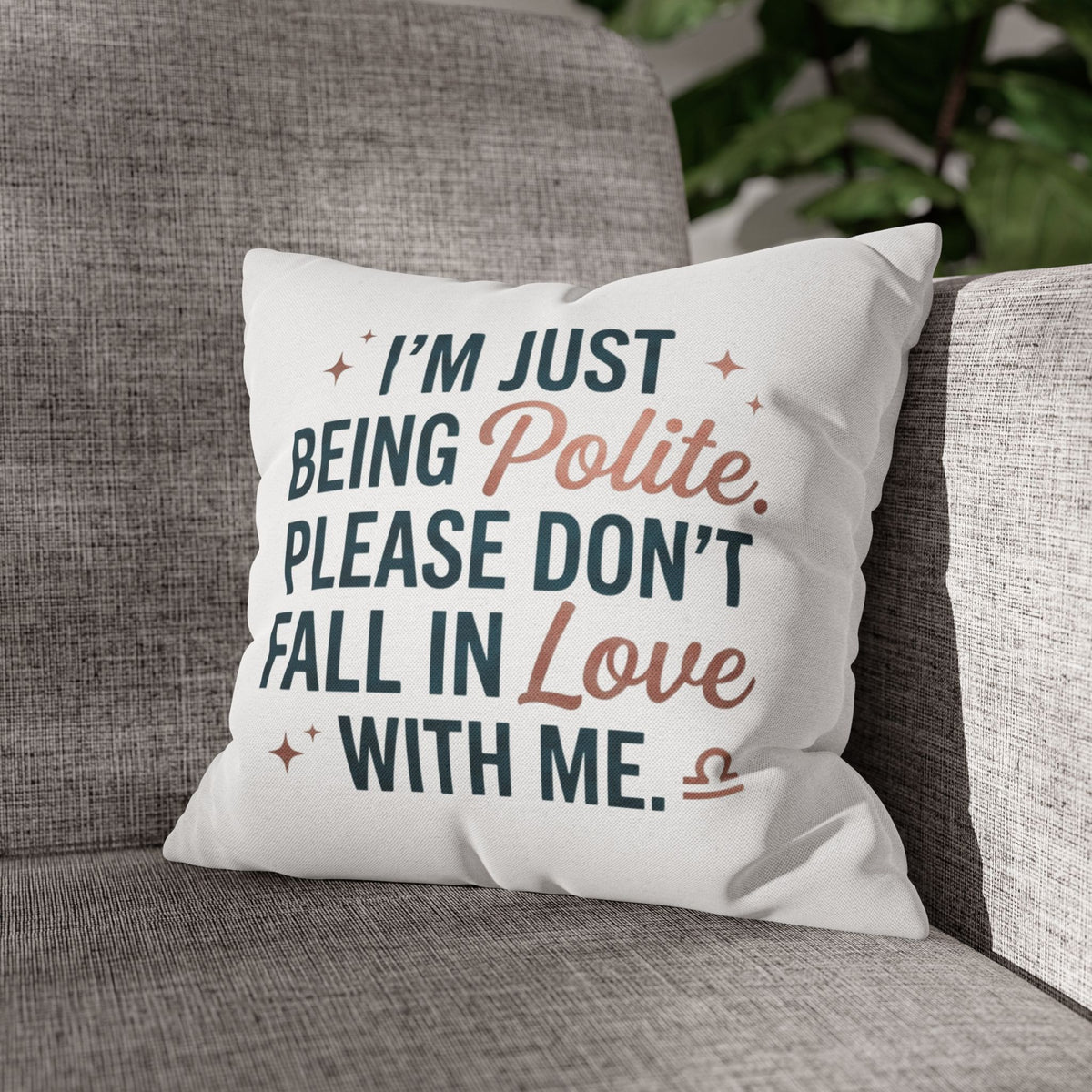 Libra Zodiac I Am Just Being Polite Spun Polyester Square Pillowcase