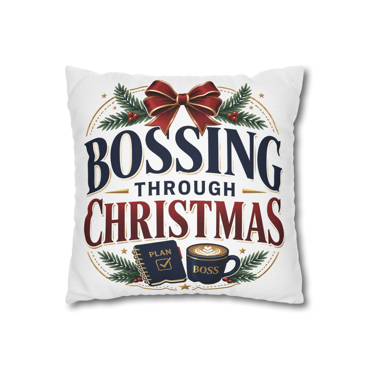 Bossing Through Christmas Decorative Pillowcase