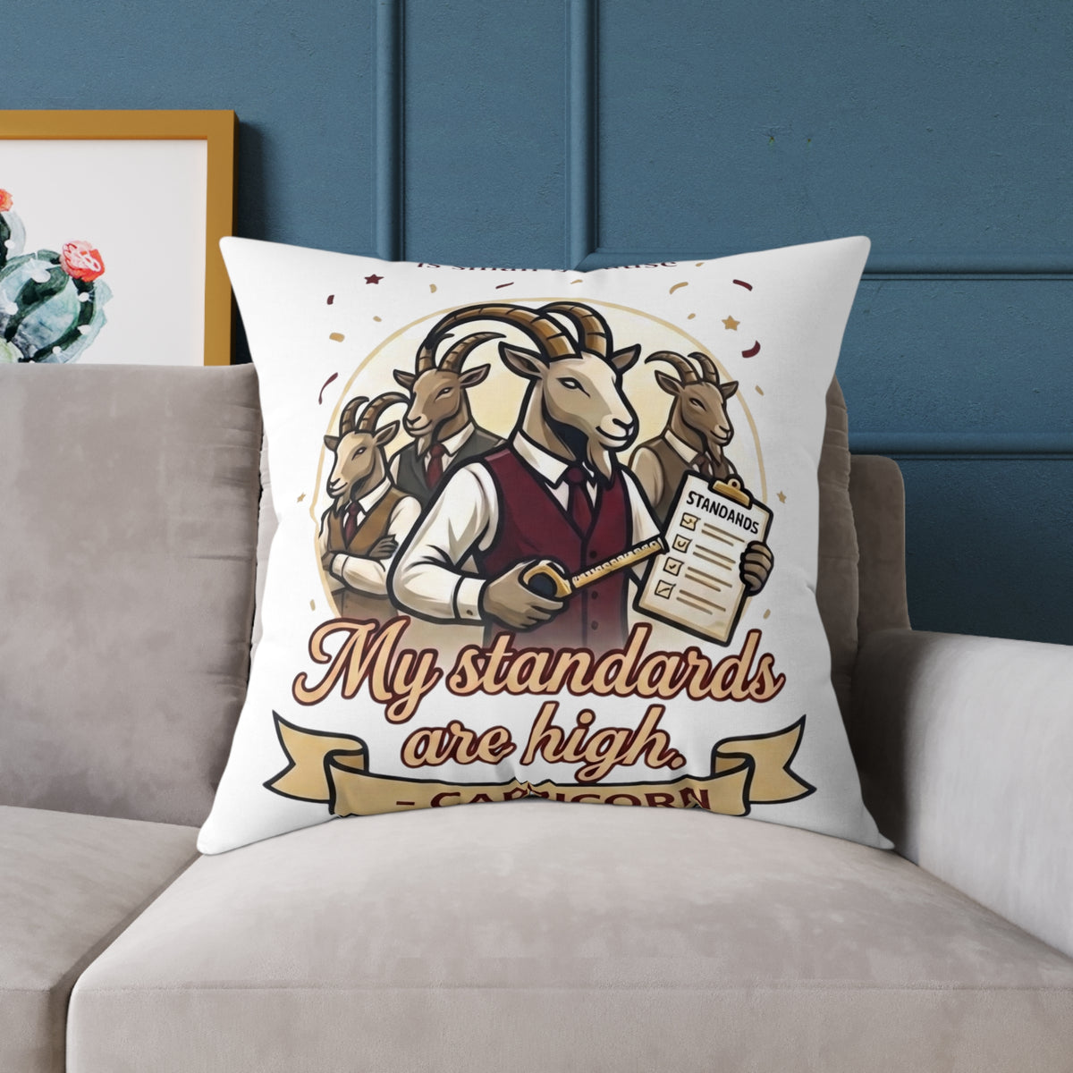 Capricorn Square Pillow — "My Standards Are High" Goat Illustration Decorative Throw Pillow