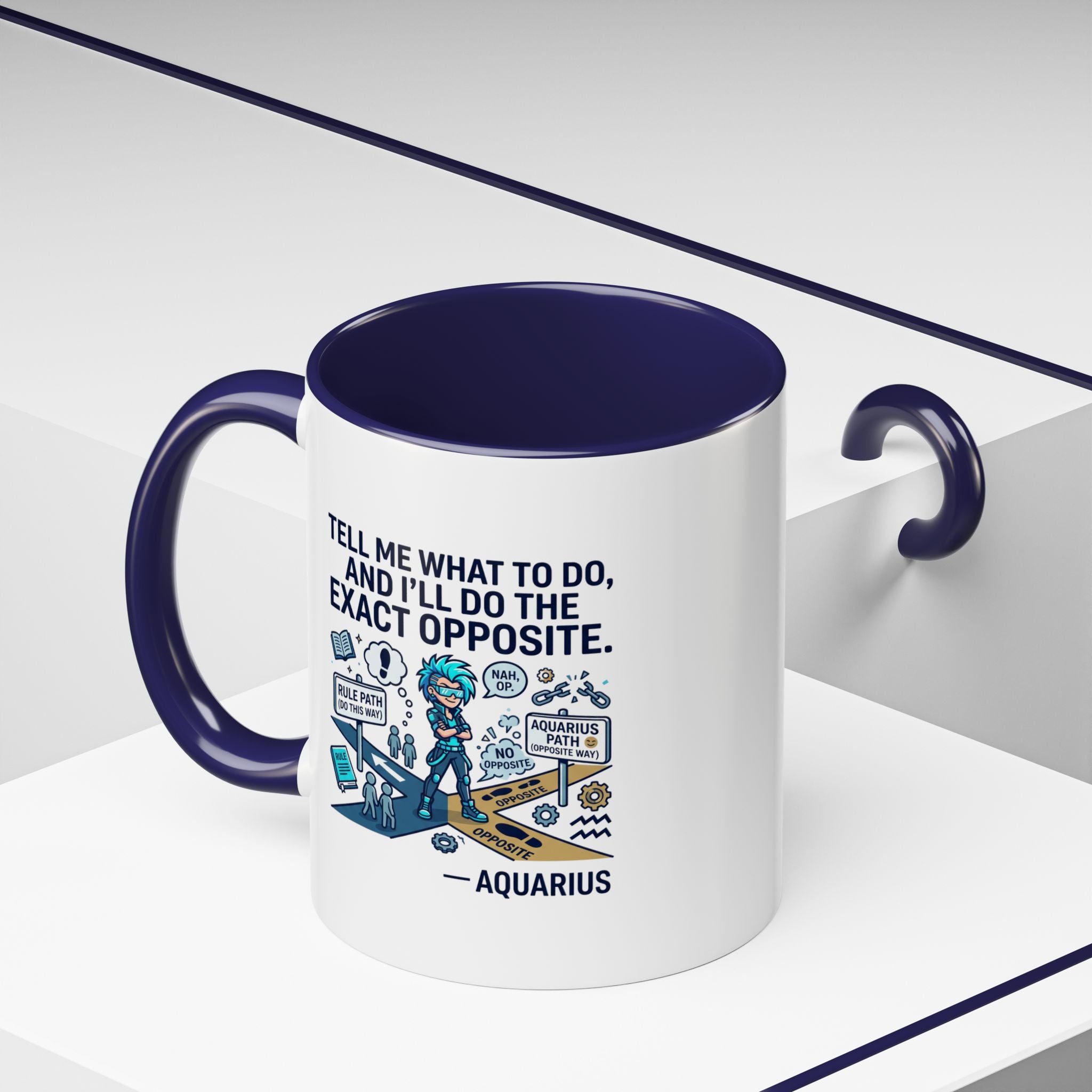 Aquarius Coffee Mug — "Tell Me What To Do and I’ll Do the Exact Opposite" Astrology Gift