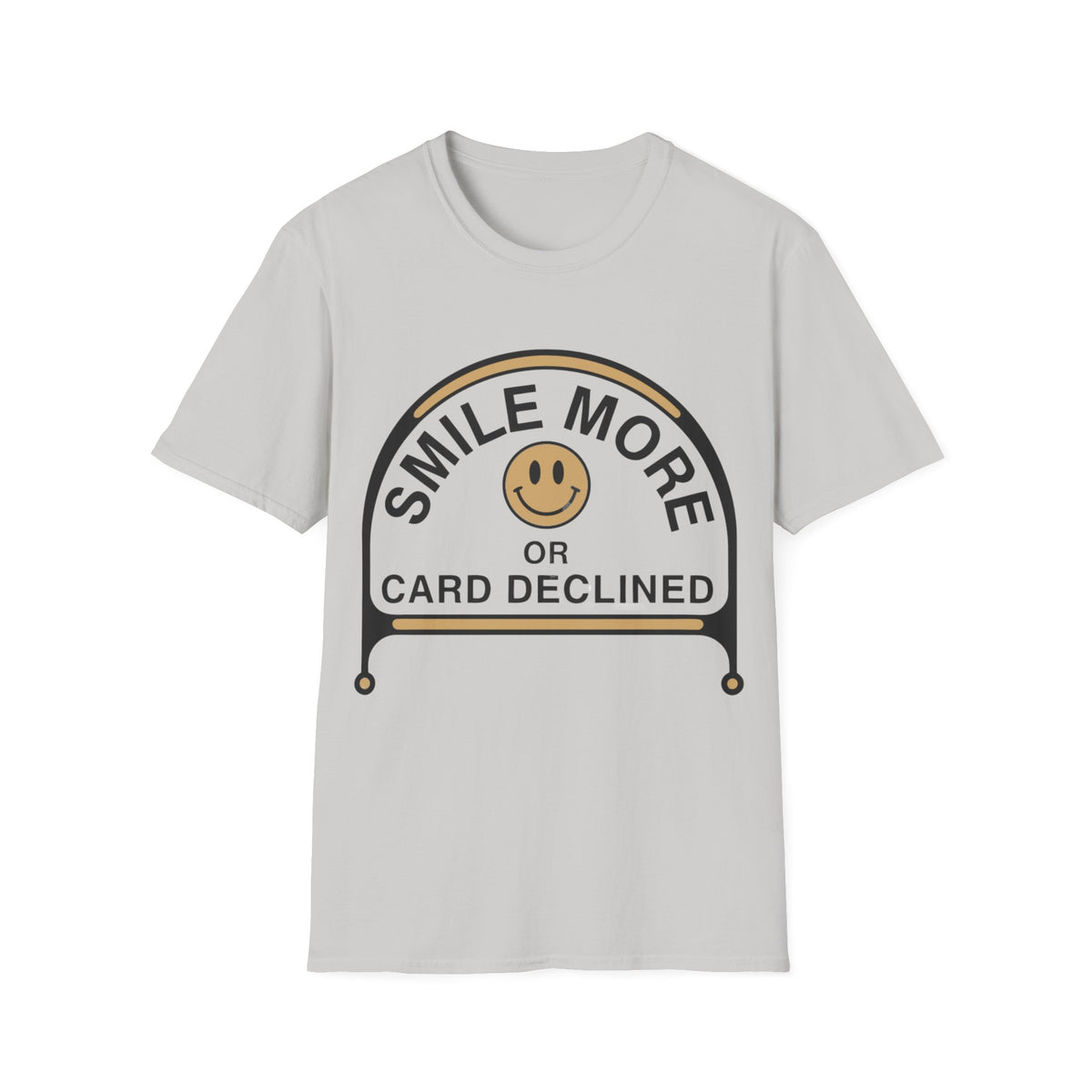 Smile More T-Shirt — "Smile More or Card Declined" Retro Emblem Tee - Trending Now - September 2026