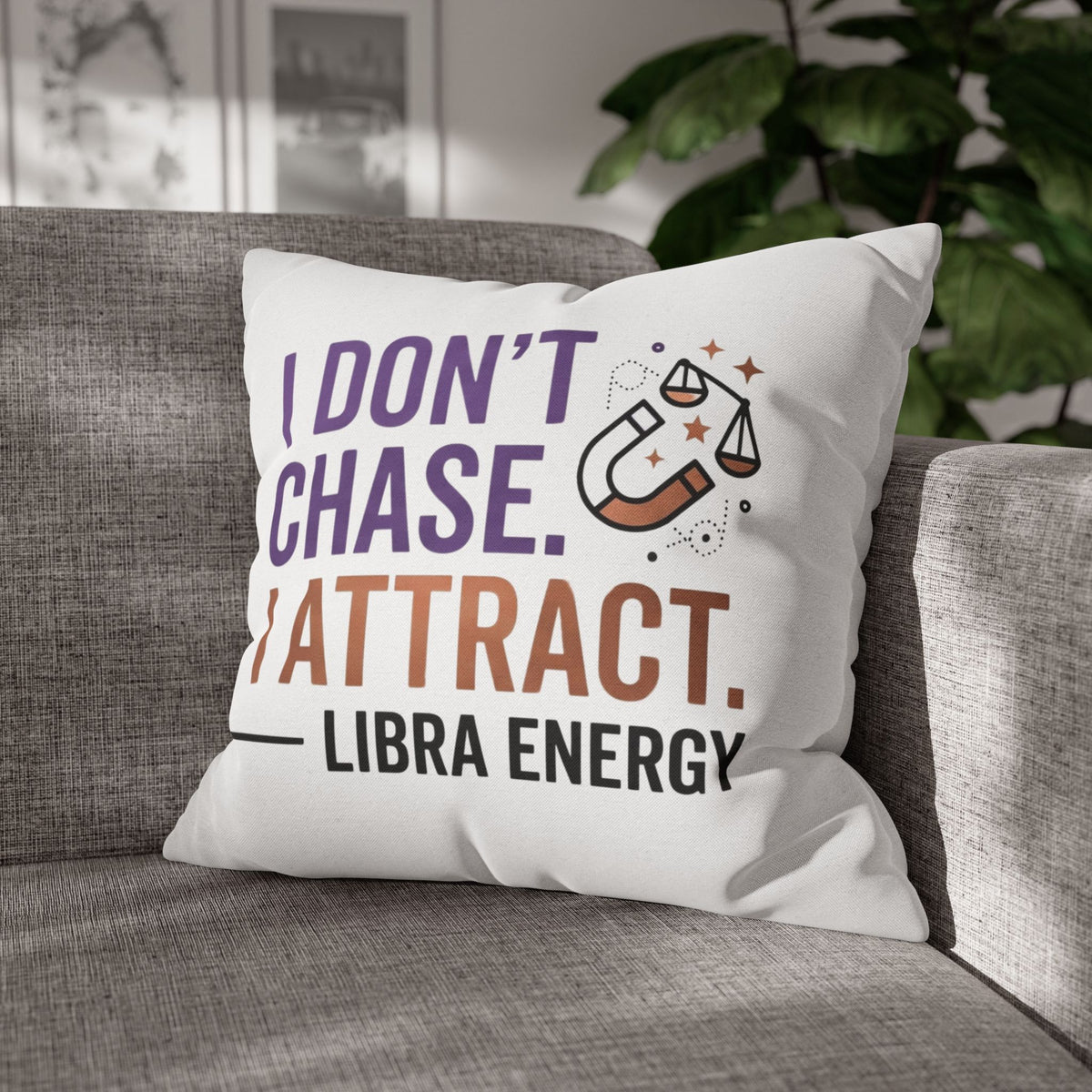 Libra Zodiac I Do Not Chase, I Attract Spun Polyester Square Pillowcase