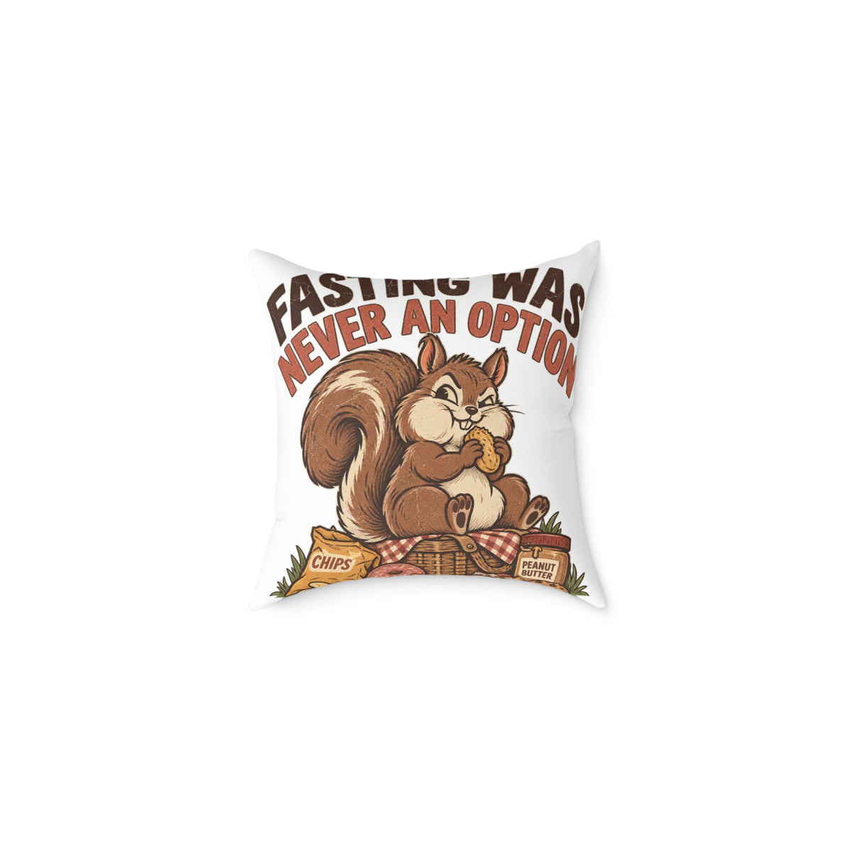 Square Pillow — Funny Cute Squirrel "Fasting Was Never An Option" Decorative Throw Pillow