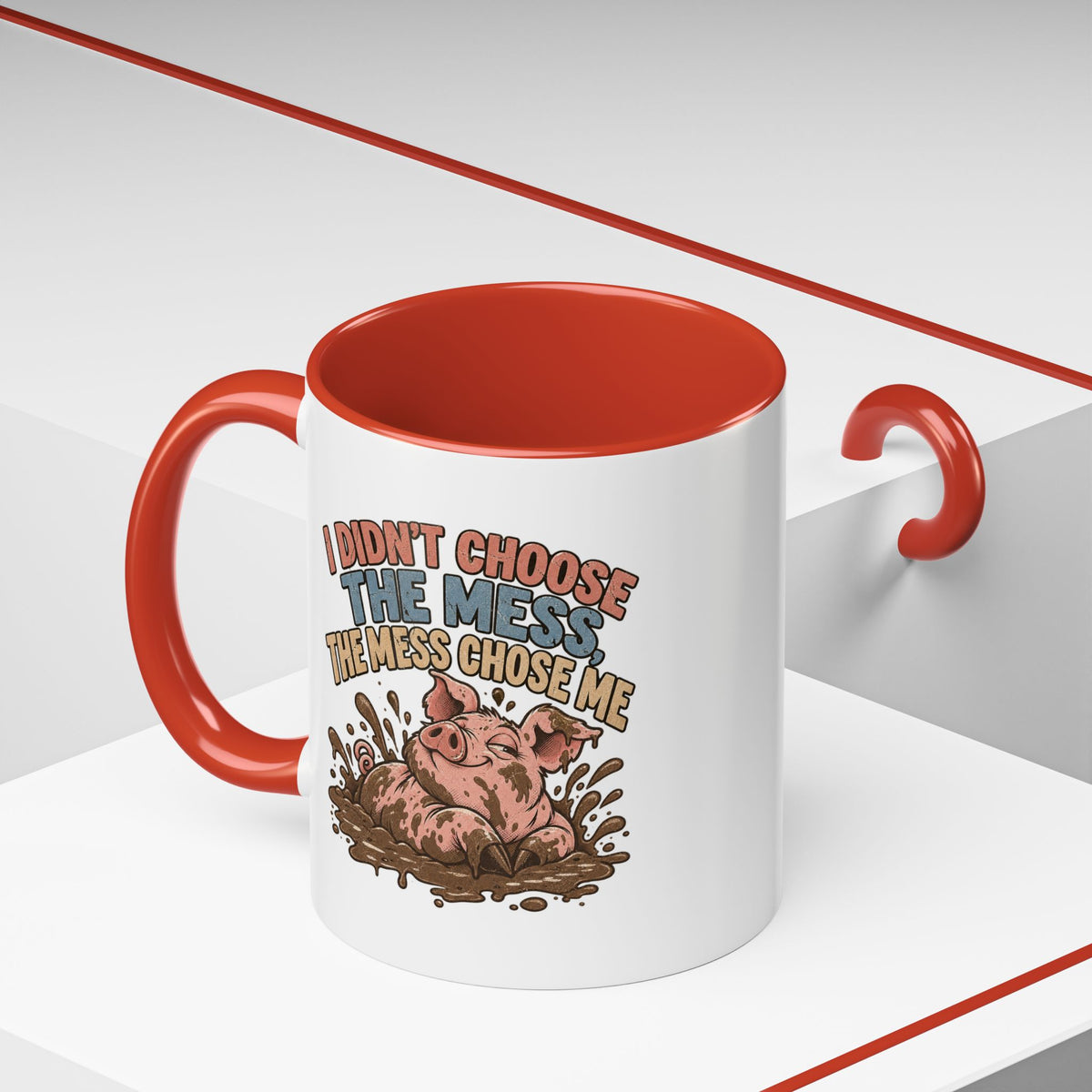 Funny And Witty "I Don't Choose The Mess" Accent Coffee Mug (11, 15oz)