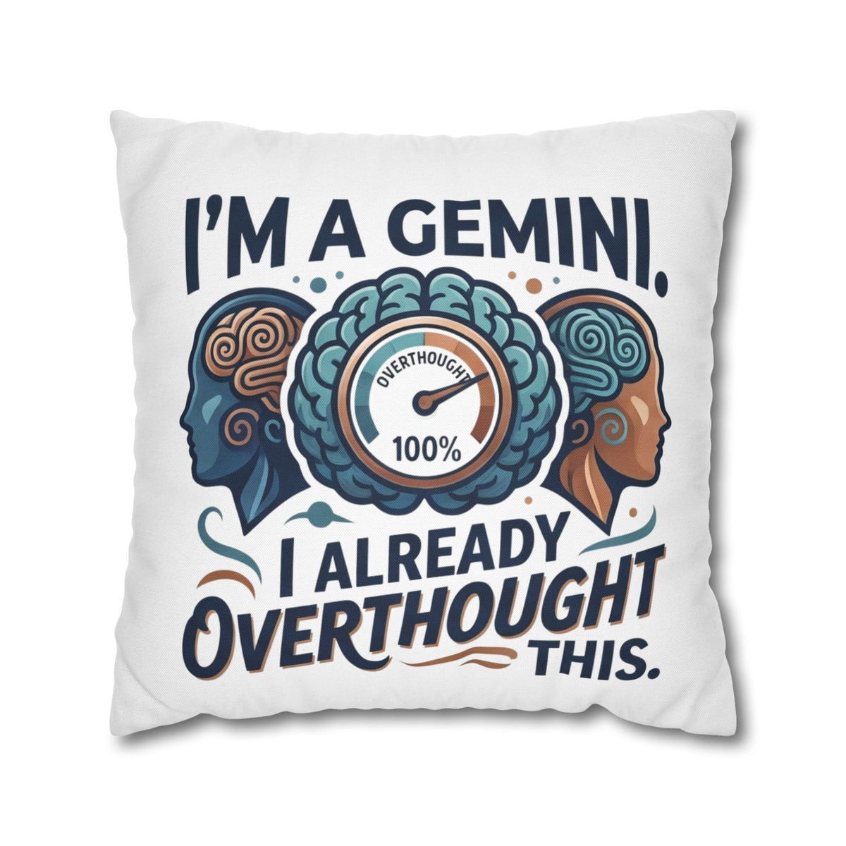Gemini Zodiac Pillowcase — “I’m a Gemini, I Already Overthought This” Decorative Throw Pillowcase