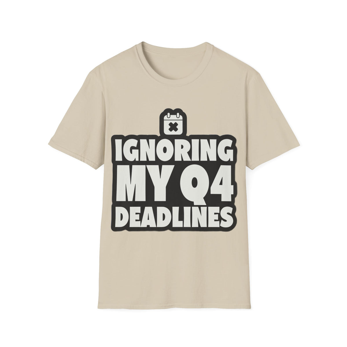 T-Shirt — Ignoring My 04 Deadline Graphic Tee - Trending Now - August 2026