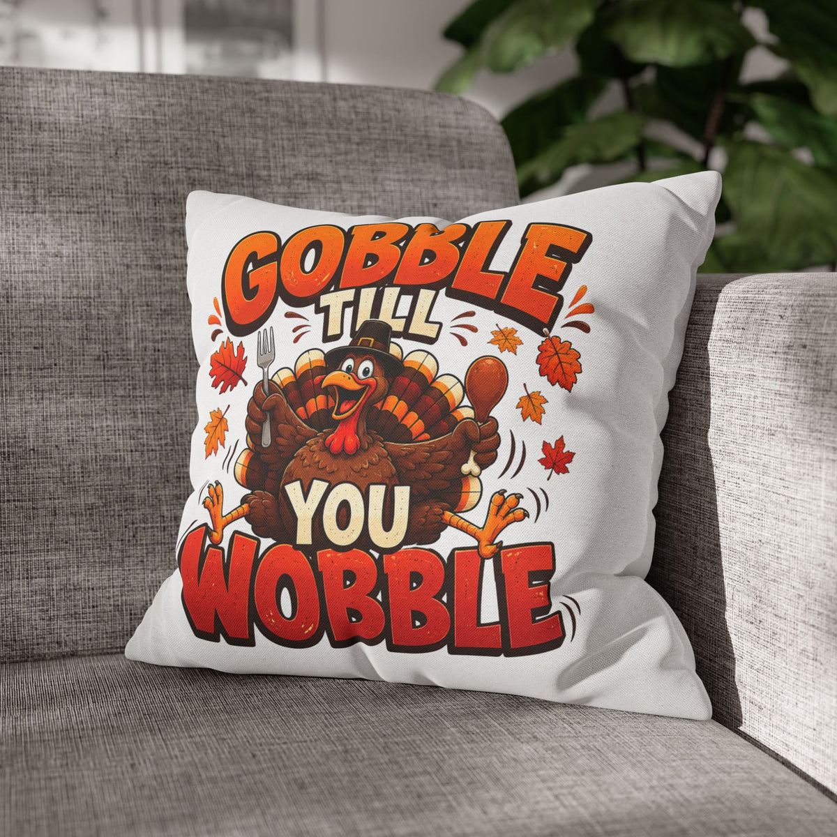 Thanksgiving Throw Pillowcase — "Gobble Till You Wobble" Turkey Pillowcase