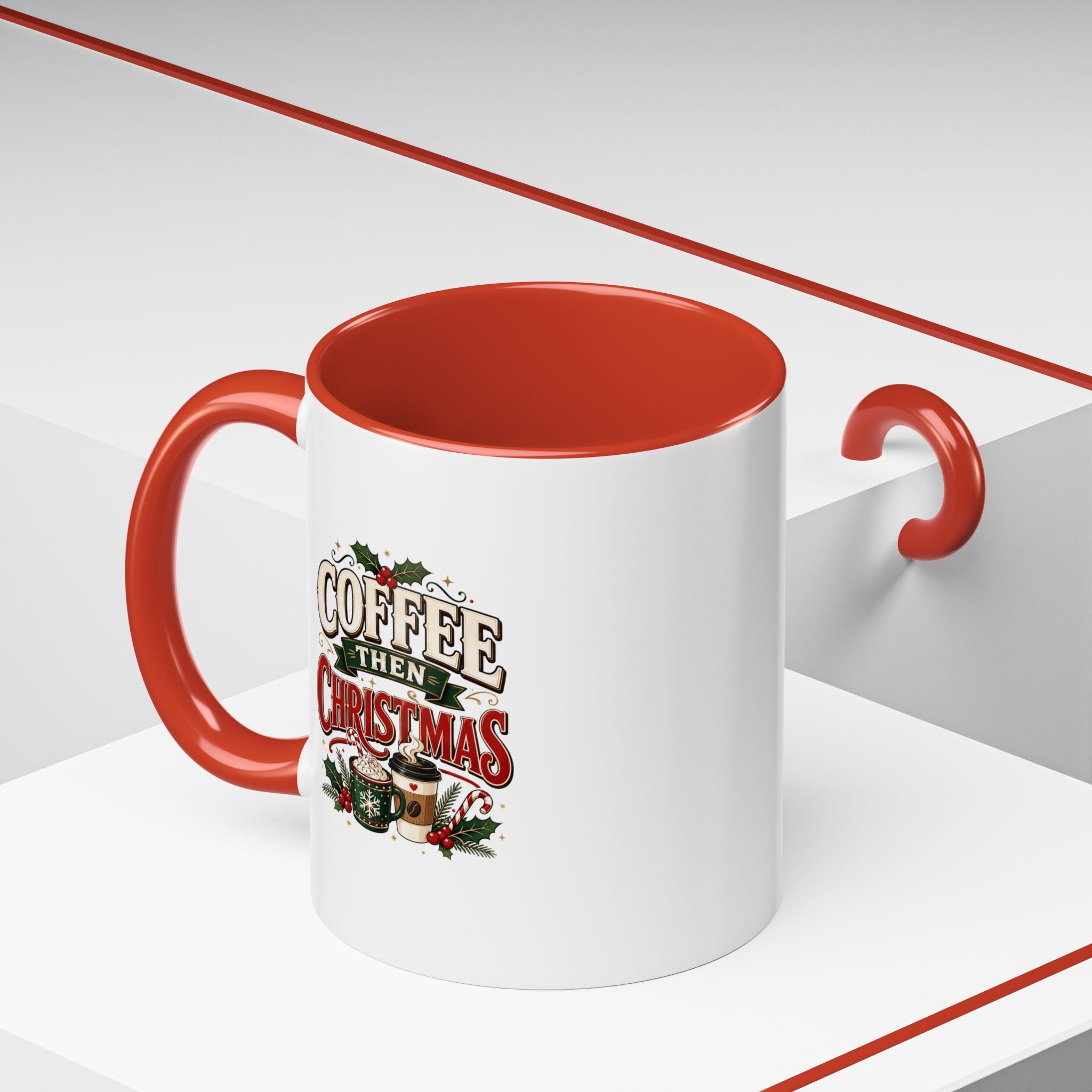 Coffee Mug - "Coffee Then Christmas" Holiday Accent Ceramic Mug