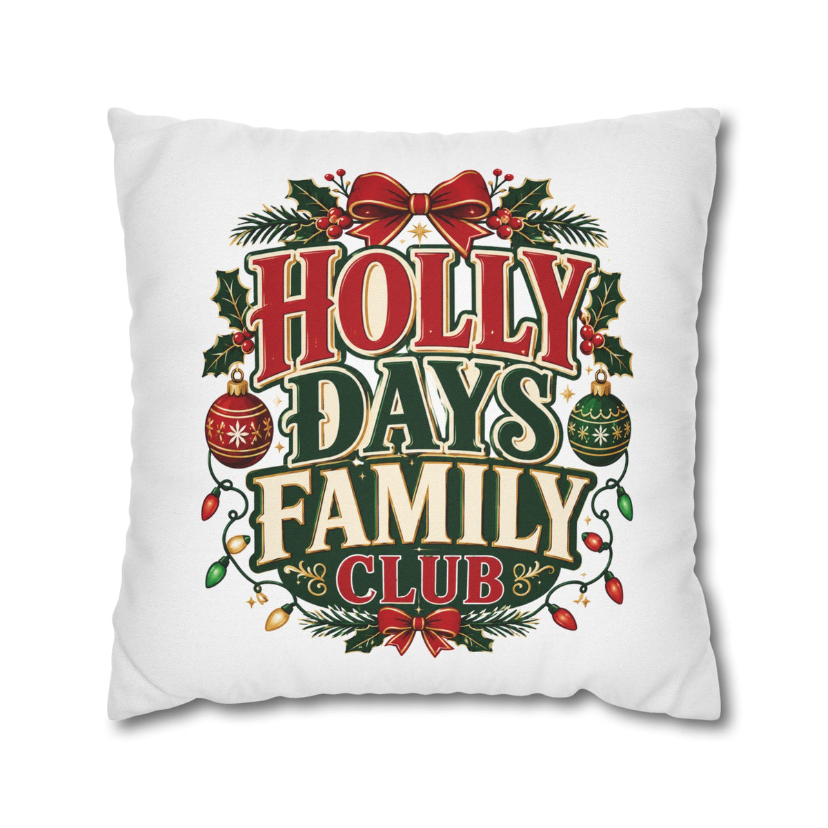 Christmas Holiday Family Club Pillowcase- Festive 'Holly Days Family Club' Christmas Cushion
