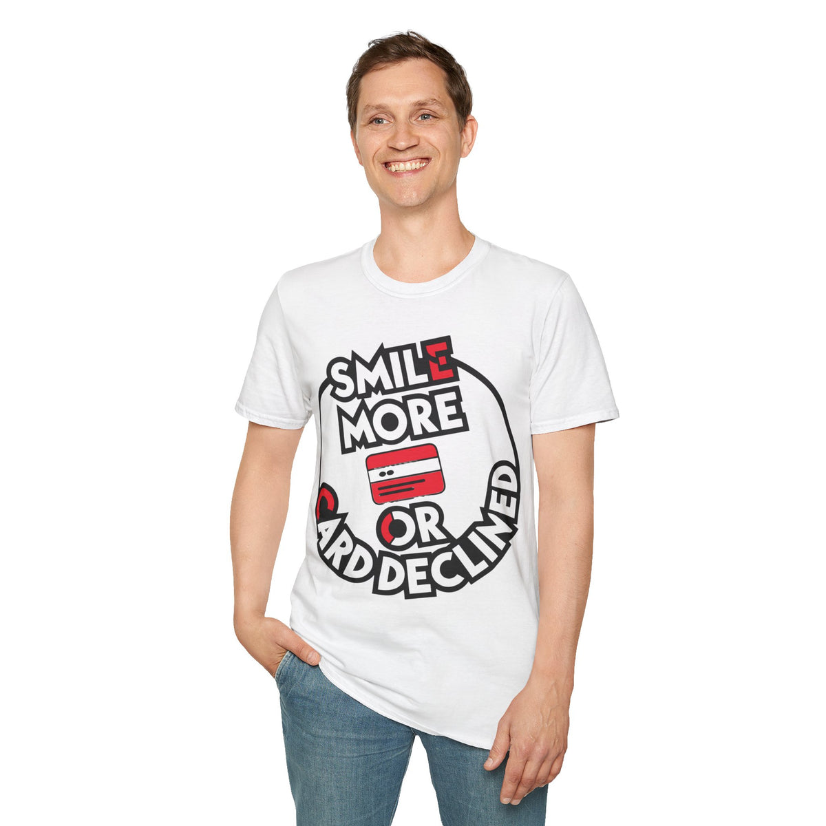 Smile More T-Shirt — "Smile More or Card Declined" Graphic Tee - Trending Now - September 2026