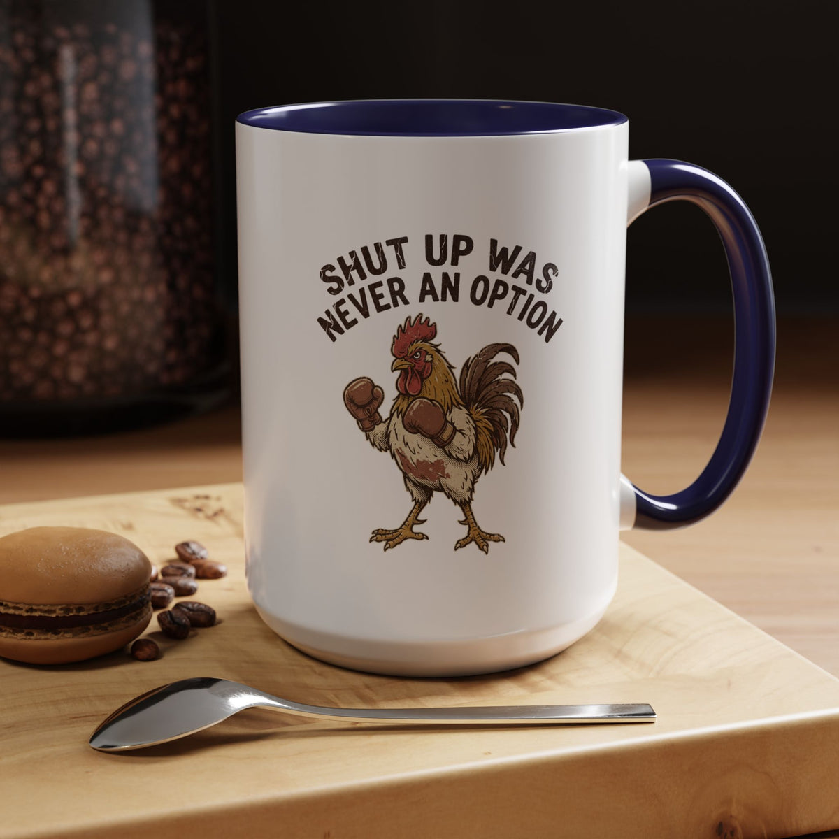 "Shut Up Was Never An Option" Funny And Witty Accent Coffee Mug (11, 15oz)