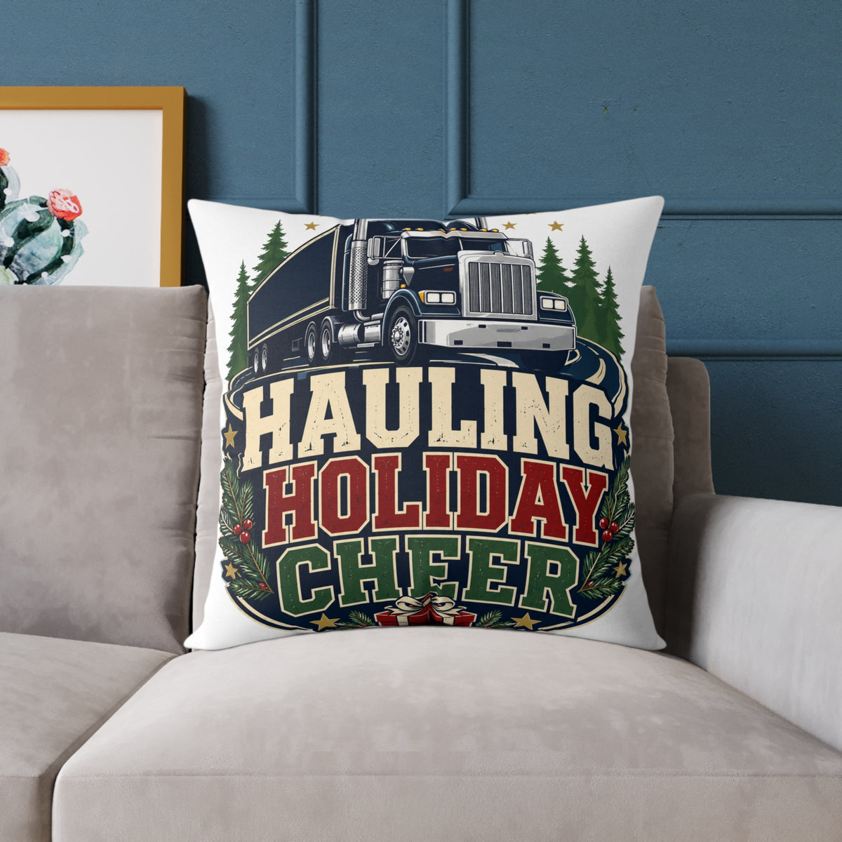 Hauling Holiday Cheer Modern Day Christmas Square Poly Canvas Pillow