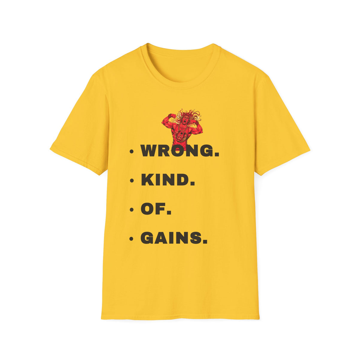 T-Shirt — “Wrong. Kind. Of. Gains.” Gym Funny Fitness Tee - Trending Now - September 2026