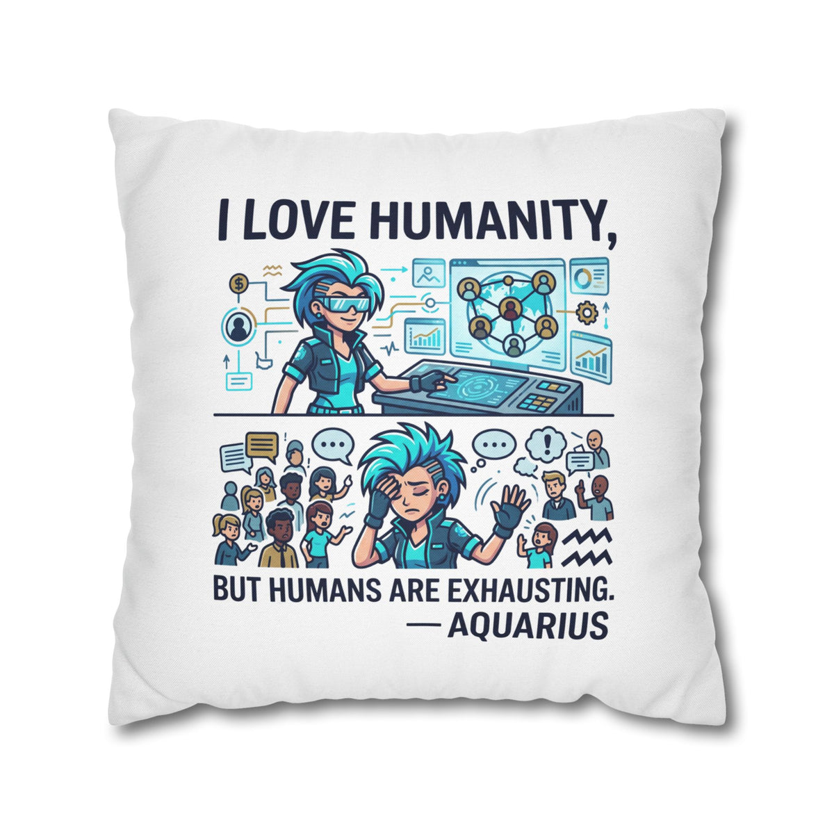 Aquarius Pillowcase – “I Love Humanity, But Humans Are Exhausting” Decorative Throw Pillowcase