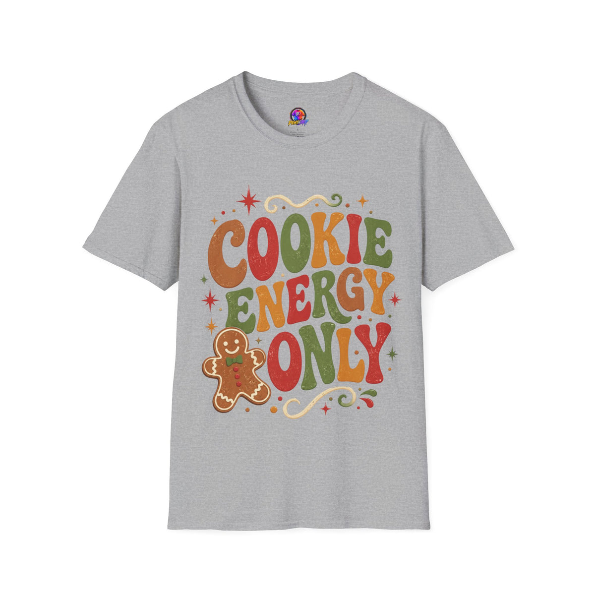 Cookie Energy Only T-Shirt — Festive Gingerbread Holiday Tee