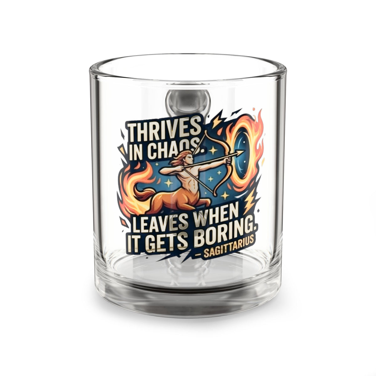 Sagittarius Glass Mug — "Thrives in Chaos, Leaves When It Gets Boring" 10oz