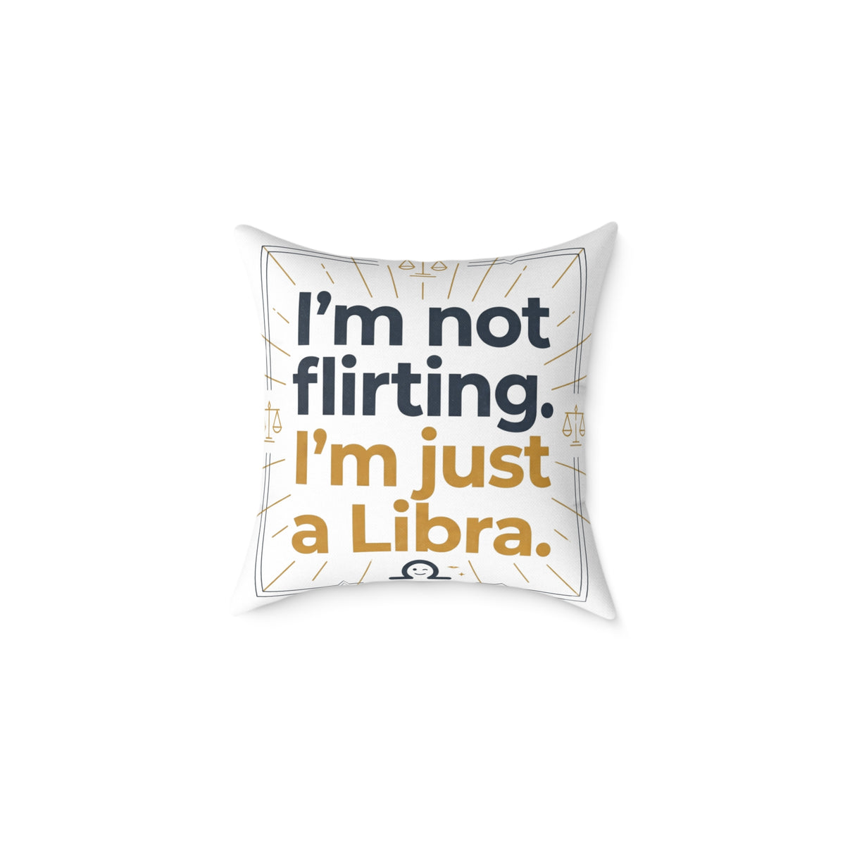 Libra Zodiac I'm Not Flirting I'm Just A Libra Square Poly Canvas Pillow
