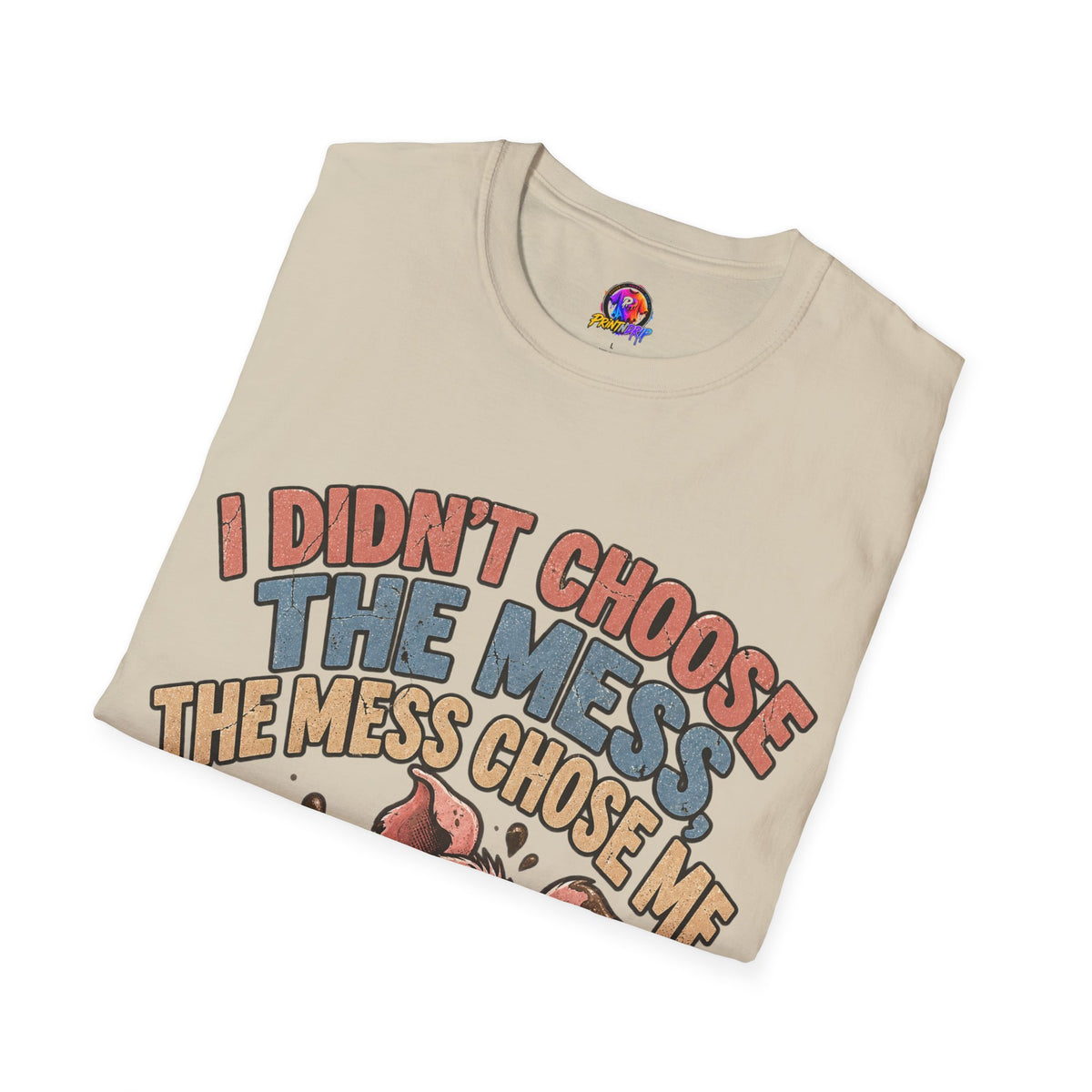 Funny Pig Graphic T-Shirt — "I Didn’t Choose the Mess, The Mess Chose Me"