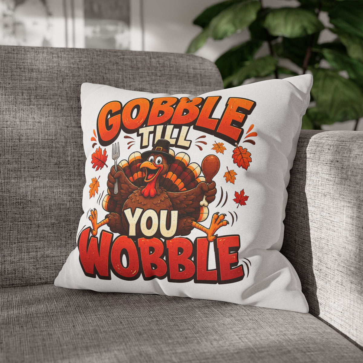 Thanksgiving Throw Pillowcase — "Gobble Till You Wobble" Turkey Pillowcase