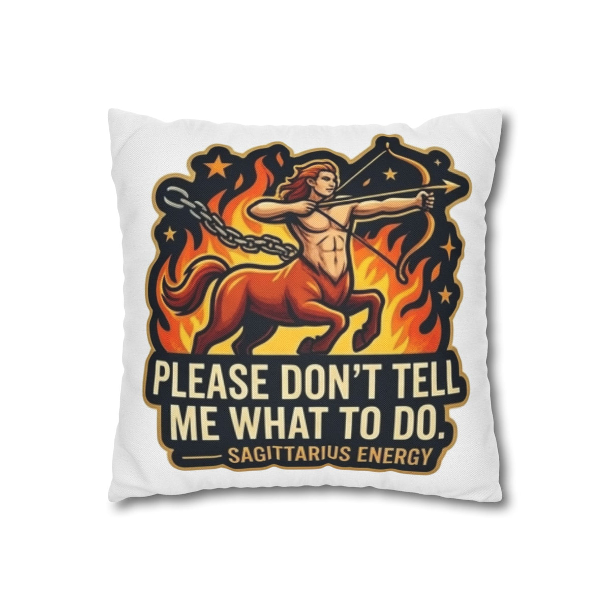 Sagittarius Energy Pillowcase – “Please Don’t Tell Me What To Do” Zodiac Throw Pillow