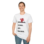 T-Shirt — “Wrong. Kind. Of. Gains.” Gym Funny Fitness Tee - Trending Now - September 2026