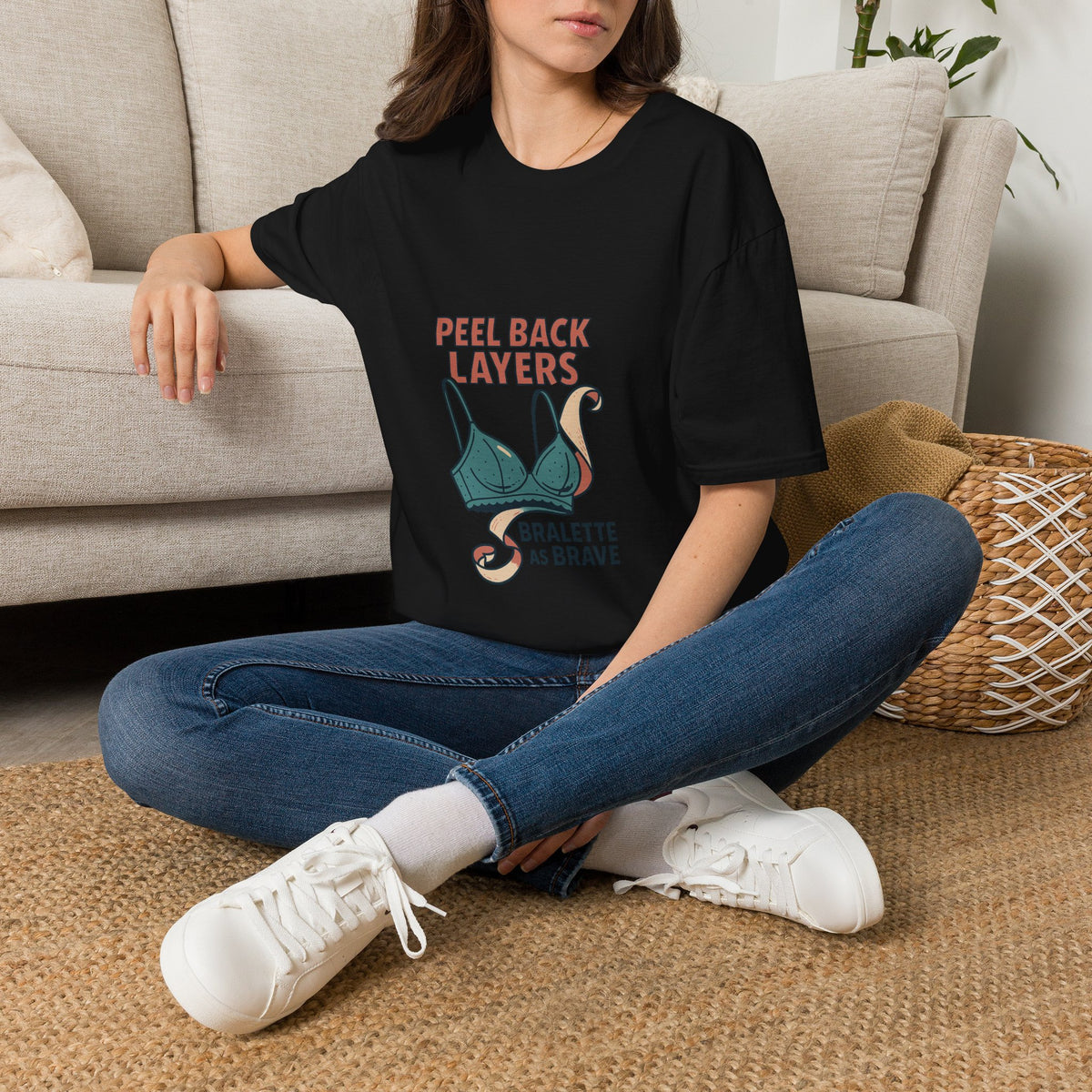 Peel Back Layers Bralette As Brave T-Shirt - Trending Now - October 2026