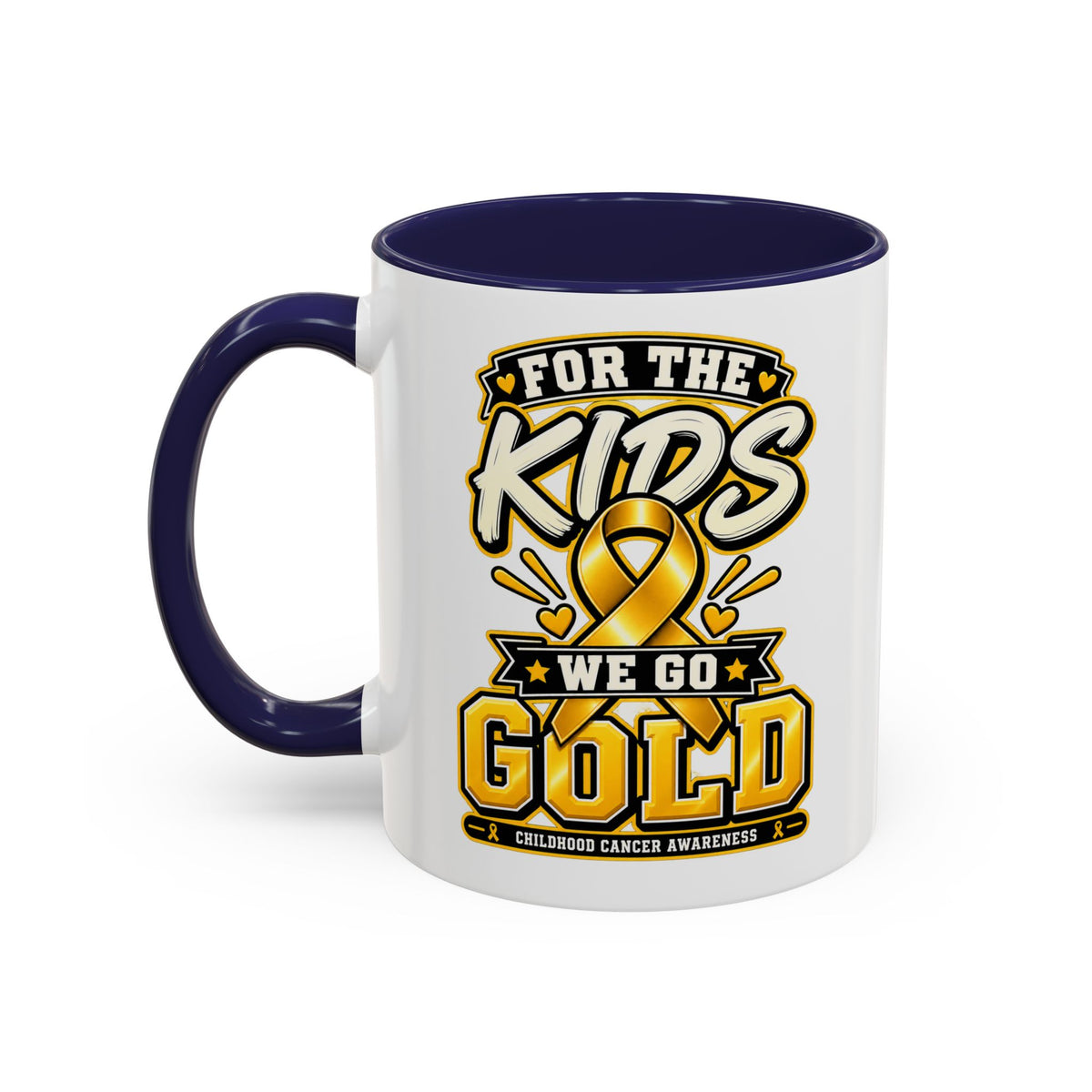 For The Kids We Go Gold Accent Coffee Mug — Childhood Cancer Awareness 11/15oz