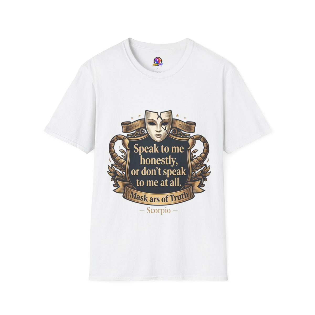 Speak to Me Mask T‑Shirt — 'Speak to me honestly...' Zodiac Scorpio Graphic Tee