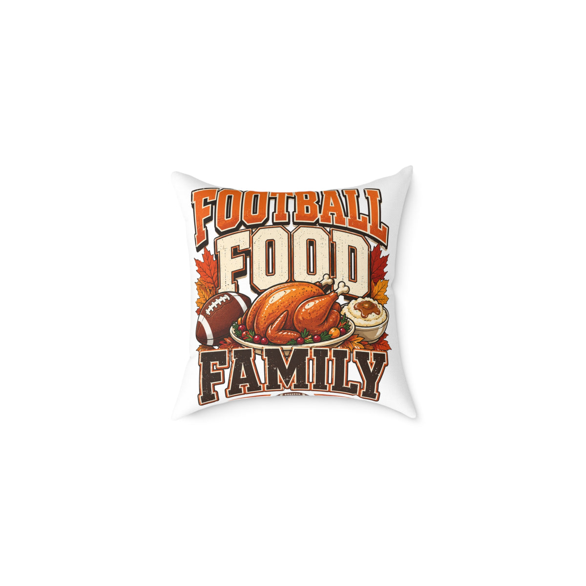 Thanksgiving Football Food Family Pillow — Game Day Thanksgiving Throw Pillow