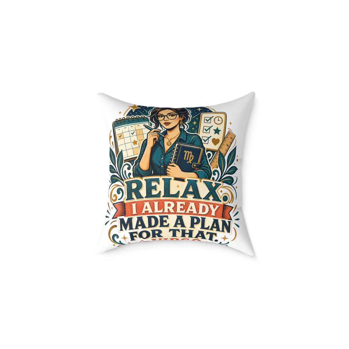 Virgo Zodiac Relax I Have Already Made A Plan For That Square Poly Canvas Pillow