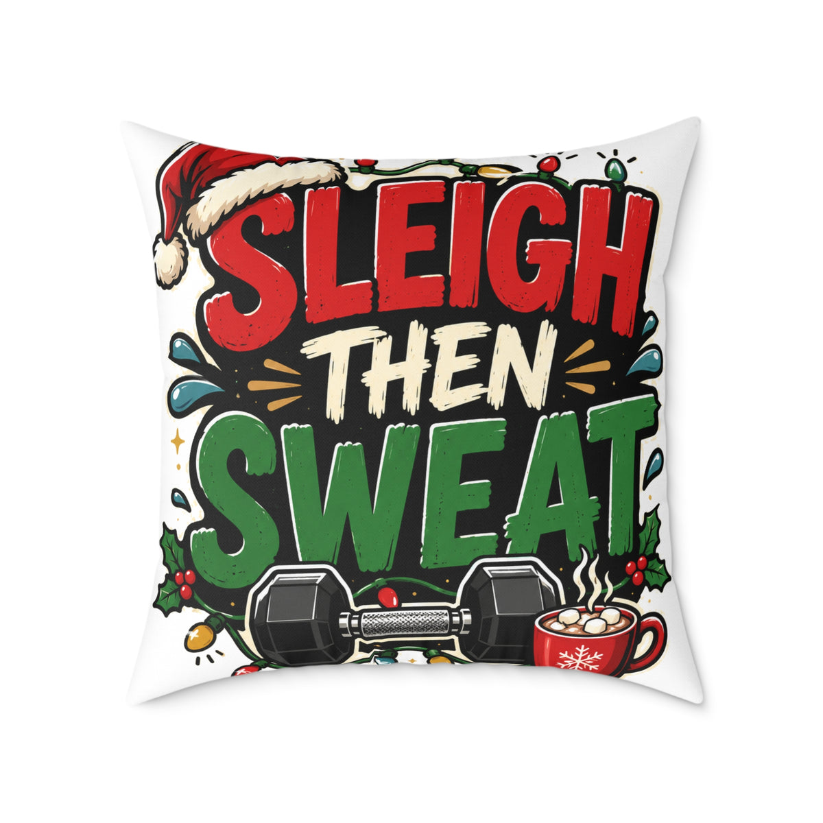 Modern Day Christmas Fitness Pillow — "Sleigh Then Sweat" Holiday Gym Throw Pillow