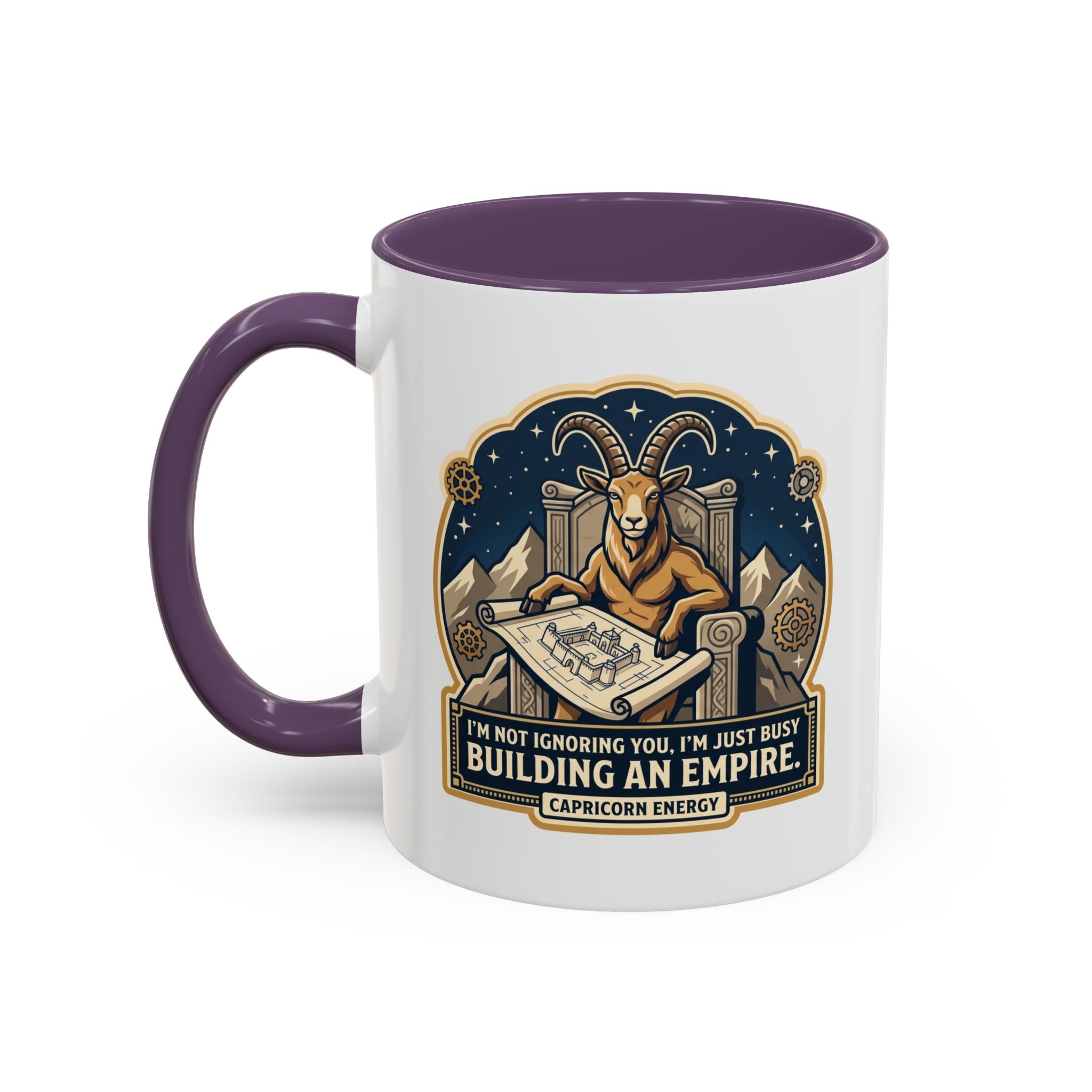 Capricorn Coffee Mug — “I’m Not Ignoring You, I’m Just Busy Building an Empire”