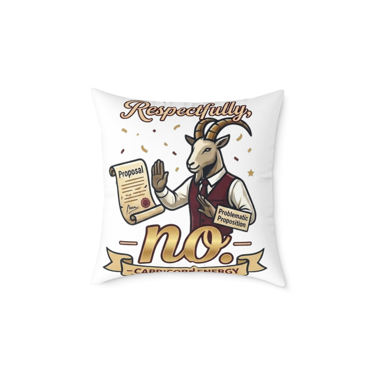 Capricorn Pillow — 'Respectfully, No.' Goat Protest Funny Decorative Throw Pillow