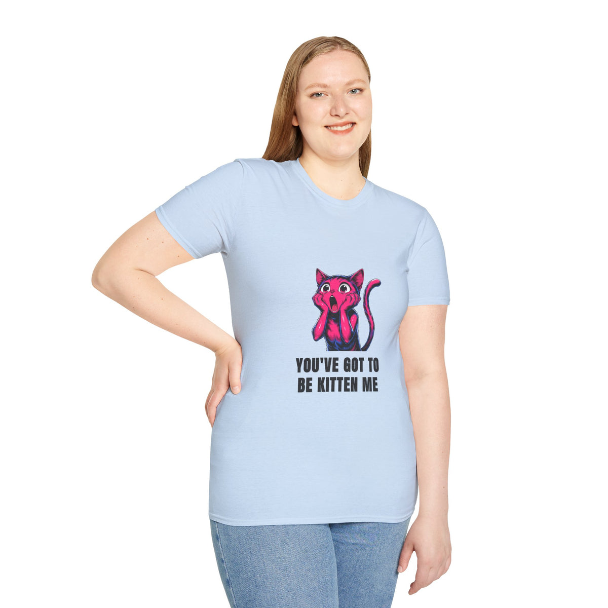 Kitten Me T-Shirt — Funny 'You've Got to Be Kitten Me' Cat Tee - Trending Now - August 2026