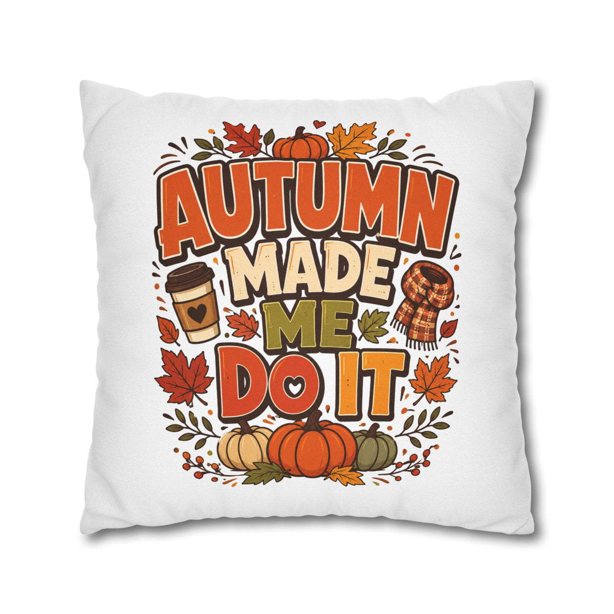 Thanksgiving Autumn Made Me Do It Throw Pillow