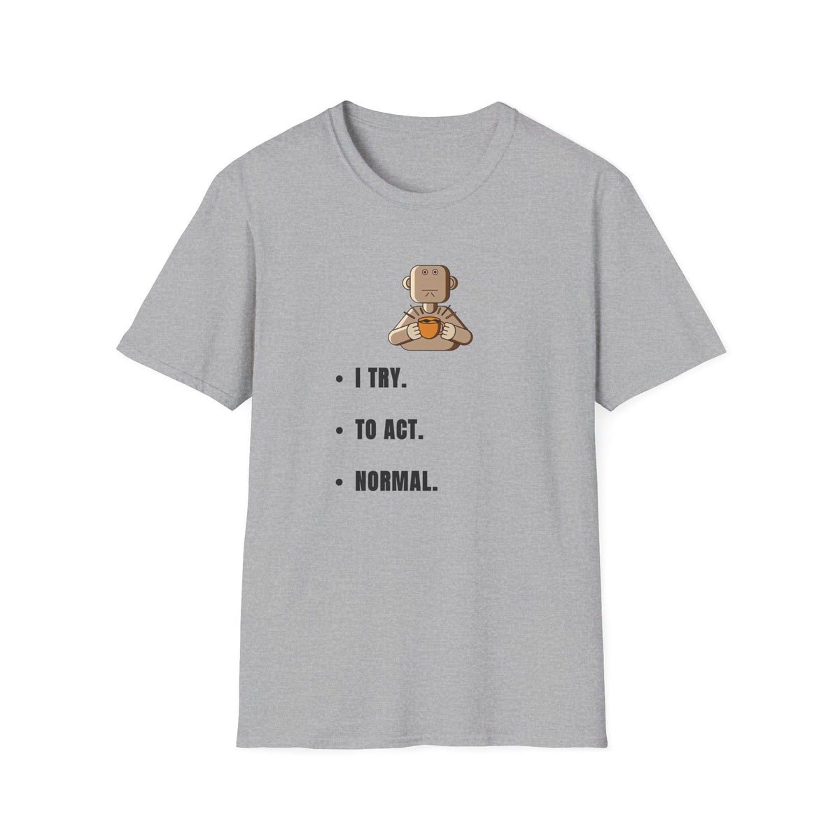I Try Robot T-Shirt — Cute Minimalist Robot Illustration with 'I TRY.' Text - Trending Now - September 2026