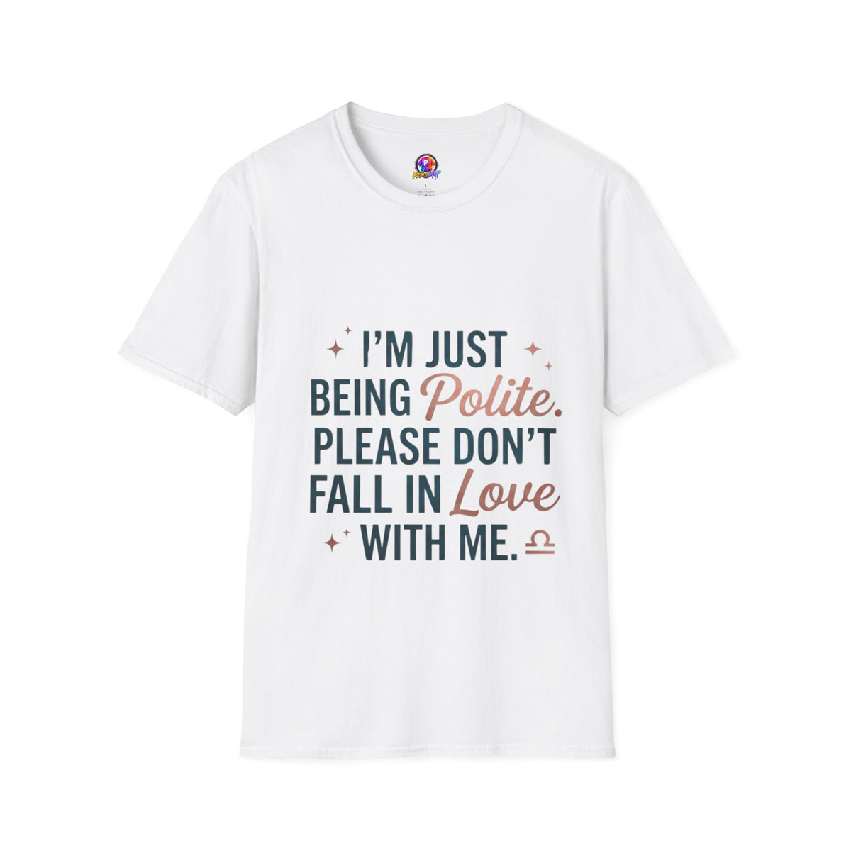 Polite Slogan T-Shirt — “I’m Just Being Polite” Casual Graphic Tee