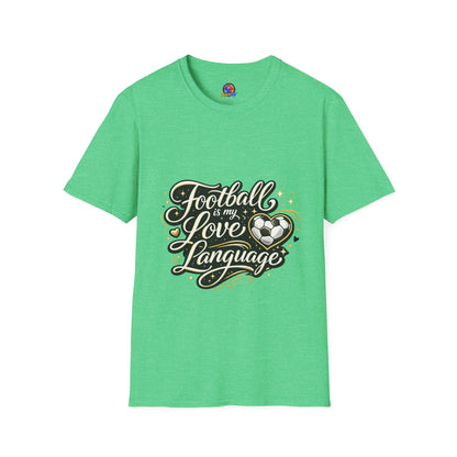 Women's/Unisex Soccer Fan Shirt Football Is My Love Language Tee —