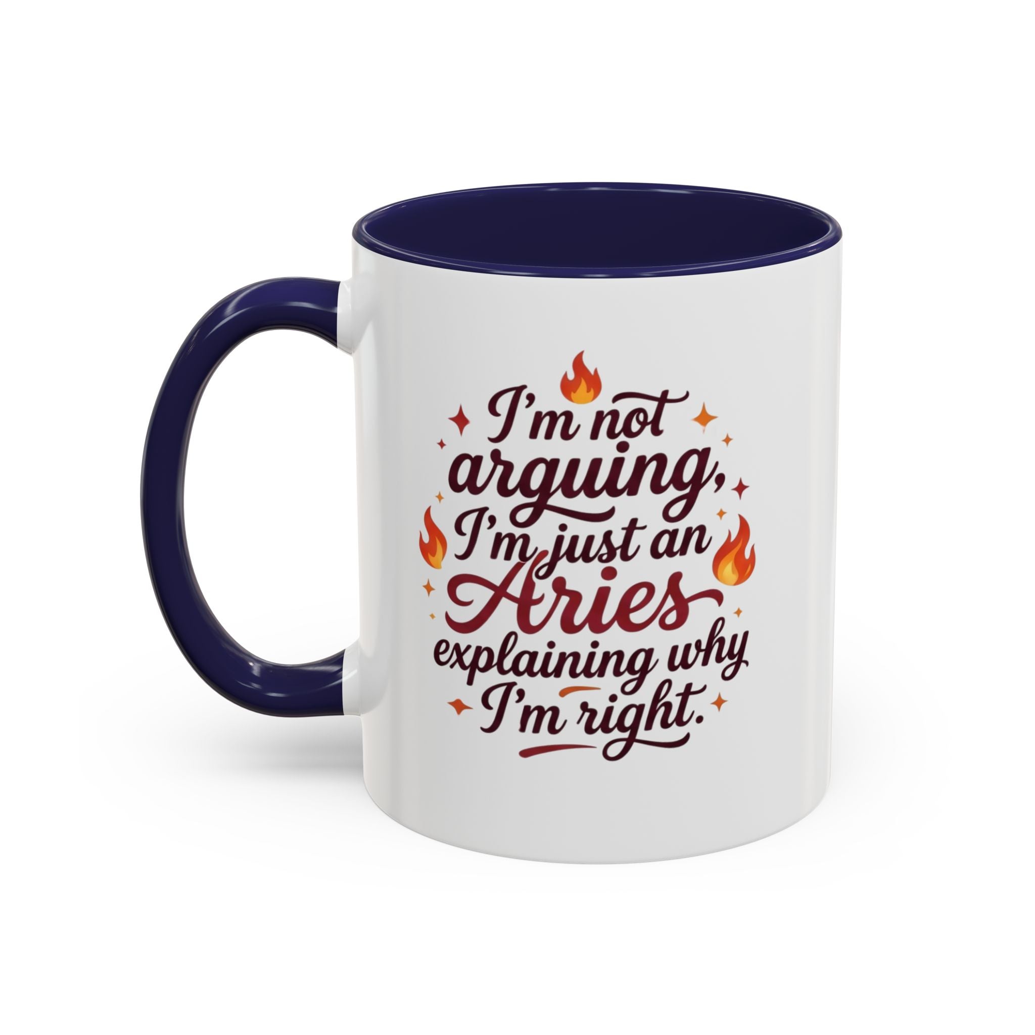 Aries Coffee Mug - “I’m Not Arguing, I’m Just an Aries Explaining Why I’m Right” Accent Mug