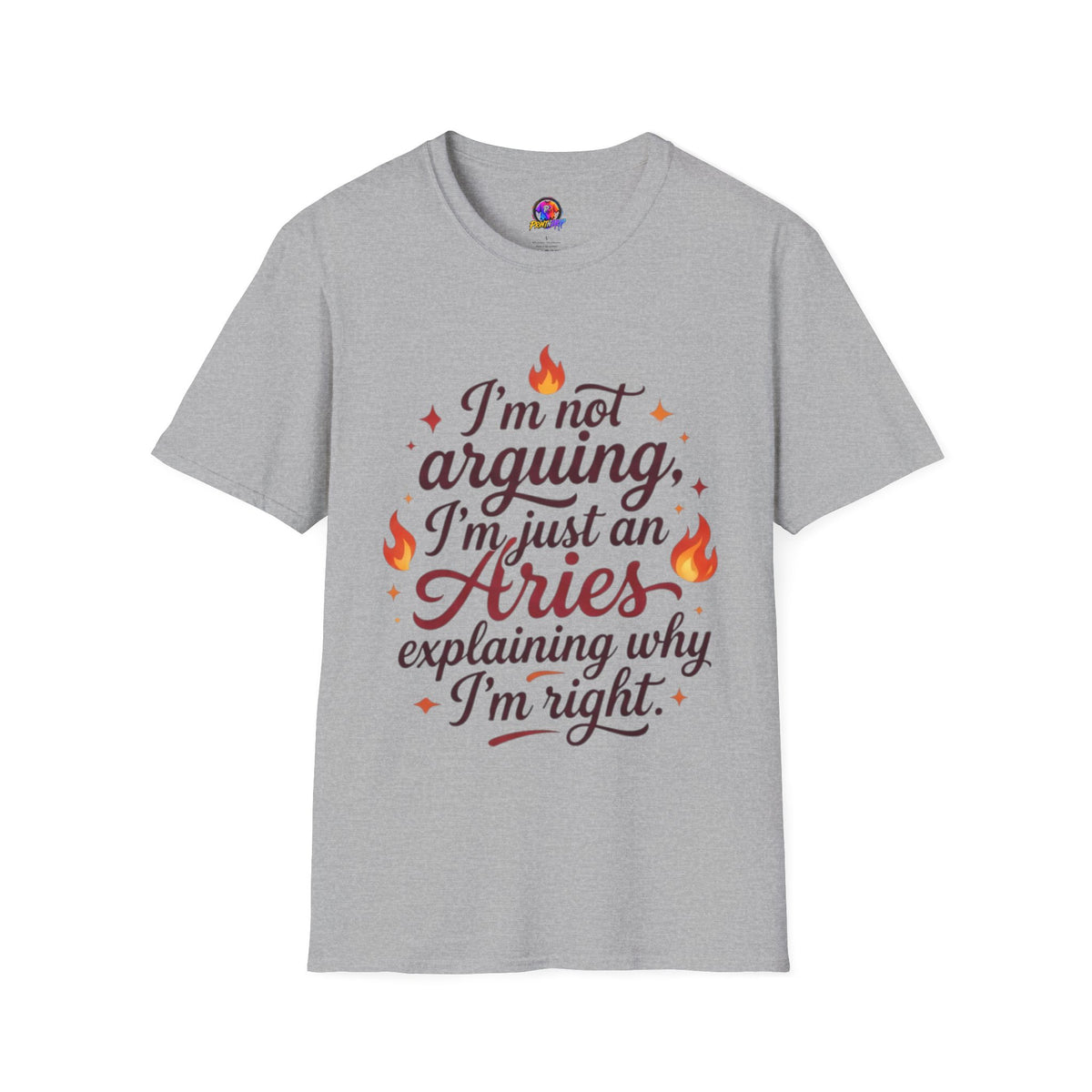 Aries Zodiac Tee — “I’m Not Arguing, I’m Just an Aries Explaining Why I’m Right”